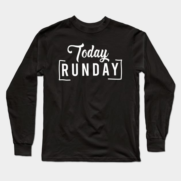 today run day Long Sleeve T-Shirt by creatorbriliant